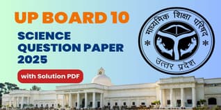 UP Board Class 10 Science Question Paper 2025 (Code 824 CL) with Answer Key and Solutions PDF is Available to Download